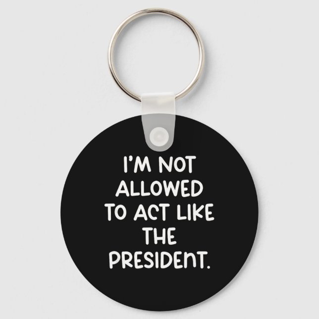 Roligt att jag inte får agera som president Tr Nyckelring (Framsida)