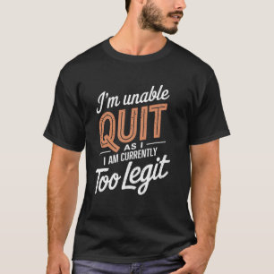 Roligt att jag inte kan sluta eftersom jag för när t shirt