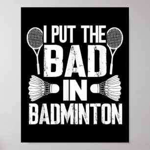 Roligt att jag sätter det dåliga i - Badminton Poster