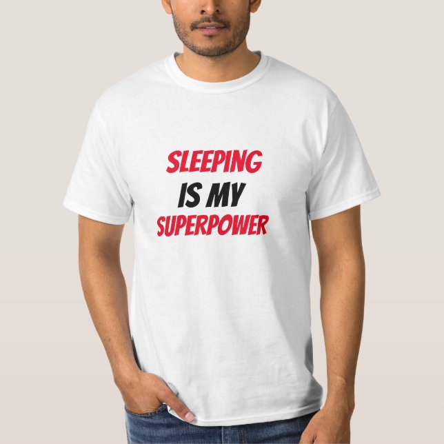 Roligt! Att sova är min superkraft  T Shirt (Framsida)