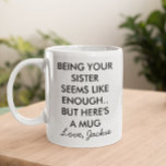 Roligt att vara din syster kaffemugg<br><div class="desc">Denna design kan anpassas genom att välja alternativet Redigera design. Du kan också överföra till andra föremål.</div>