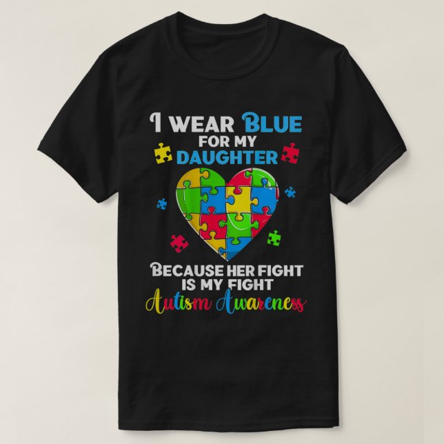 Roligt Autism I Bära Blue för min dotter Autistic  T Shirt (Design framsida)