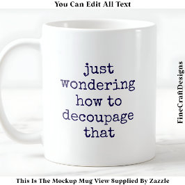 Roligt Avmarkera Artist Quote Anpassningsbar 010 L Kaffemugg