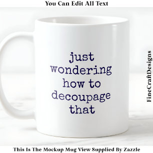 Roligt Avmarkera Artist Quote Anpassningsbar 010 L Kaffemugg
