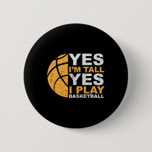 Roligt Basketboll Ja, jag är Tall Basketball Playe Knapp
