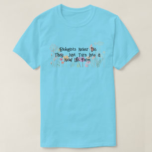 Roligt "Biologer Die Aldrig Die" T Shirt