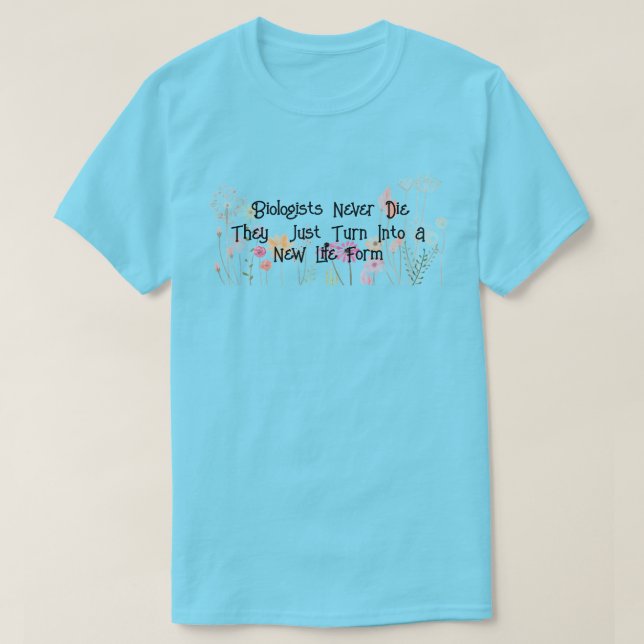 Roligt "Biologer Die Aldrig Die" T Shirt (Design framsida)
