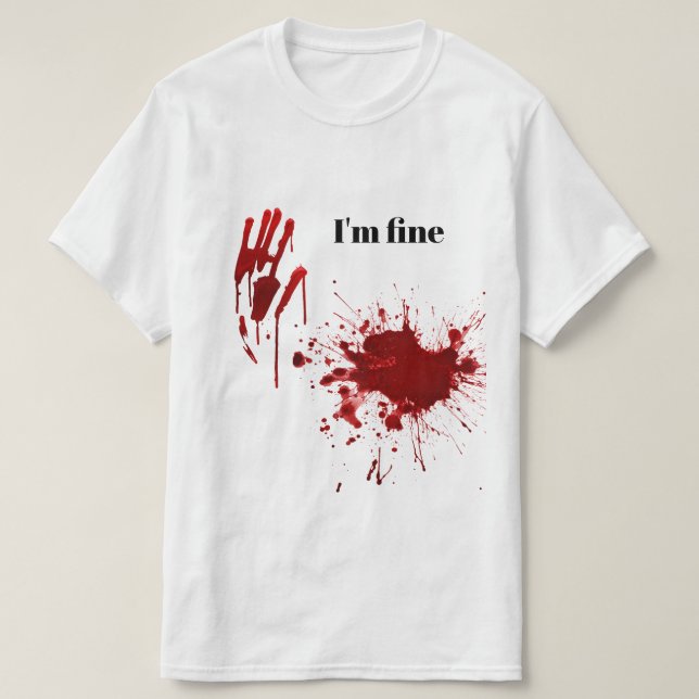 Roligt Blodstänk Avtryck Jag Mår Bra T Shirt (Design framsida)