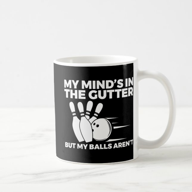 Roligt Bowling min mind är i Gutter men Bollar A Kaffemugg (Höger)
