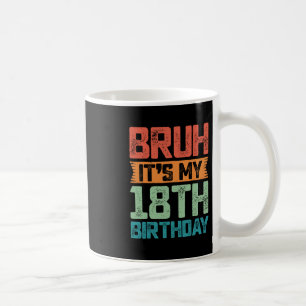 Roligt Bror Det är min 18-årsdag 18 år gammal föde Kaffemugg