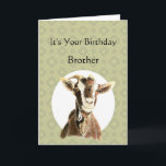 Roligt Brother Birthday över Backe, gamle Goat Hum Kort<br><div class="desc">Lustigt Brother Birthday,  nu när du är över Backe,  kan vi kalla dig en gammal Goat Humor</div>