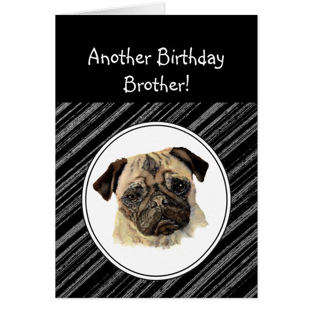 Roligt Brother Titta inte Ledsen Birthday Pug Pet  Hälsningskort (Framsidan)