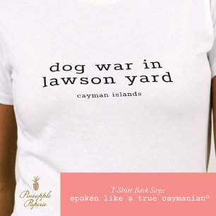 Roligt Cayman Island Hund Krig Lawson Yard Personl T Shirt