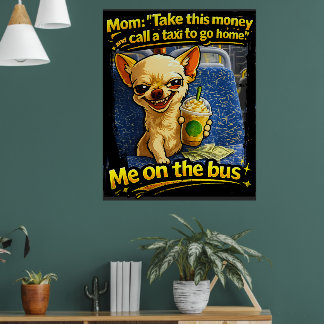 Roligt Chihuahua Buss Meme Tonåring Present Poster