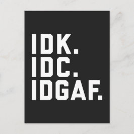 Roligt citat med IDK, IDC, IDGAF Vykort