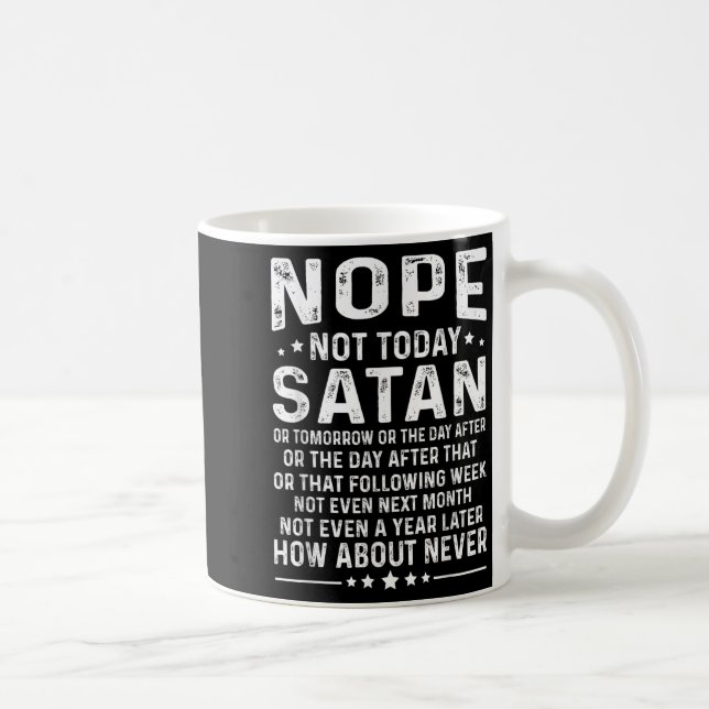 Roligt Citat Nej Inte Idag Satan Aldrig Grafisk  Kaffemugg (Höger)
