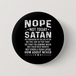Roligt Citat Nej Inte Idag Satan Aldrig Grafisk  Knapp