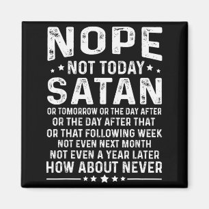 Roligt Citat Nej Inte Idag Satan Aldrig Grafisk Magnet