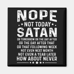 Roligt Citat Nej Inte Idag Satan Aldrig Grafisk Magnet