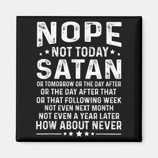 Roligt Citat Nej Inte Idag Satan Aldrig Grafisk  Magnet (Framsidan)