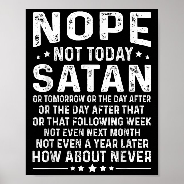 Roligt citat Nej inte idag Satan Aldrig Grafisk  Poster (Framsidan)
