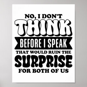 Roligt Citat Nej Jag Tänker Inte Innan Jag Talar H Poster