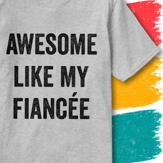Roligt Citat Om Förlovning Fantastisk Som Min Fäst T Shirt