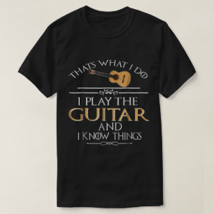 Roligt Citat om Gitarrspelare: Jag Spelar och Vet T Shirt