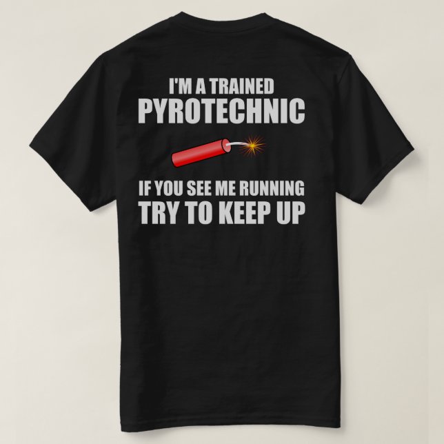 Roligt citationstecken: Utbildat Pyrotechnic T Shirt (Design baksida)
