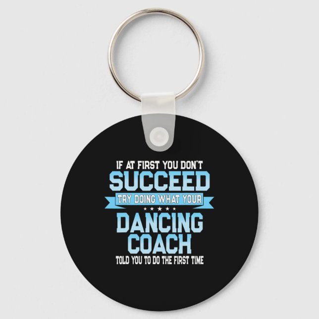 Roligt Dancing Coach Gift Funny Dance Say Nyckelring (Framsida)