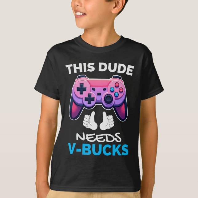 Roligt Den här killen behöver V-Bucks Kommer att j T Shirt (Framsida)
