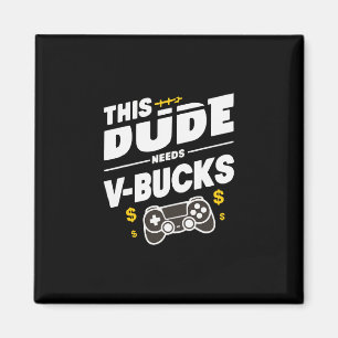 Roligt Den här killen behöver V-bucks Kommer Jobba Magnet