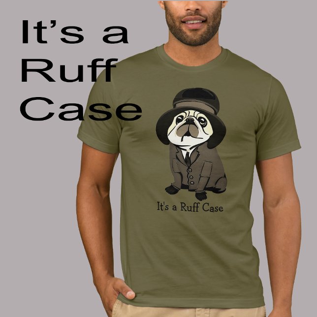 Roligt Det är en Ruff Fodral Grönt Pug Hund Sherlo T Shirt (Skapare uppladdad)