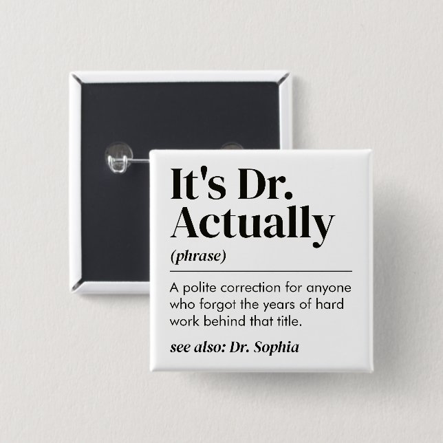 Roligt Det Är Faktiskt Doktor Definition PhD Exame Knapp (Framsida & baksida)