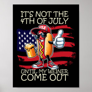 Roligt Det Är Inte 4:e Juli Förrän Min Wiener Komm Poster