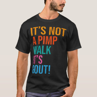 Roligt Det är inte en hallåarksgång Det är gikt gu T Shirt