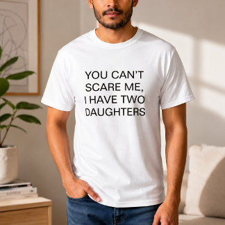 Roligt Du Kan Inte Skaffa Mig Jag Har Två Döttrar T Shirt