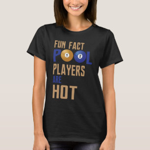 Roligt Fact Bassäng Players är Hett Billiard Appar T Shirt