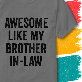 Roligt Familjecitat Fantastiskt Som Min Svärbroder T Shirt