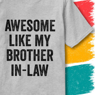 Roligt Familjecitat Fantastiskt Som Min Svärbroder T Shirt