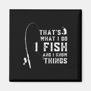 Roligt Fiskcitat Det är vad jag gör och jag vet sa Magnet