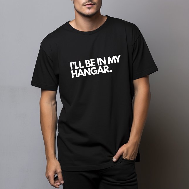 Roligt flygskämt - Jag är i min hangar T Shirt (Skapare uppladdad)