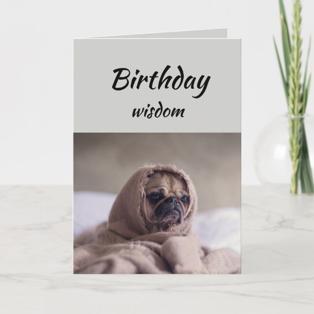 Roligt Födelsedag Visdom med Cute Pug Hund Kort (Framsida)
