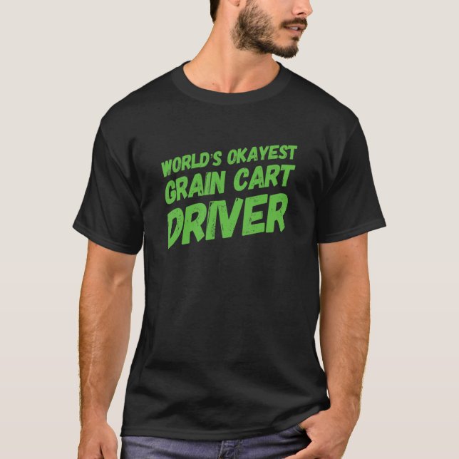 Roligt för bilkörning av Okayest Grain Cart-drivru T Shirt (Framsida)