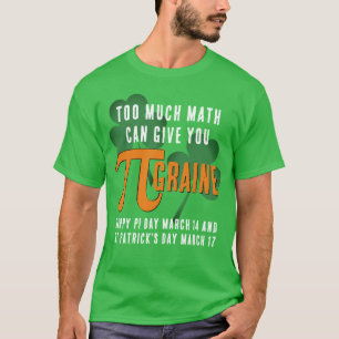 Roligt FÖR MUCH PI Day-St patrick's day T Shirt
