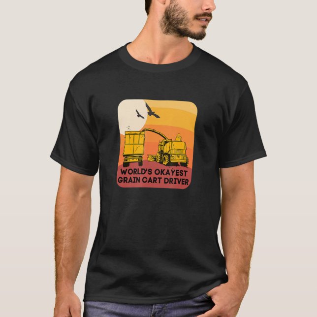 Roligt för Okayest Grain Cart Driver 13 T Shirt (Framsida)