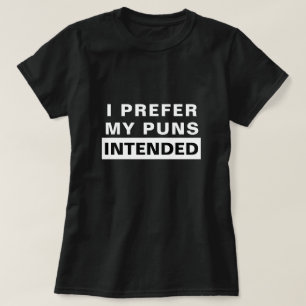 Roligt föredrar jag min påtänkta vitsar t shirt
