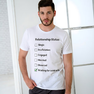 Roligt förhållandestatus: Väntar på mirakel T Shirt