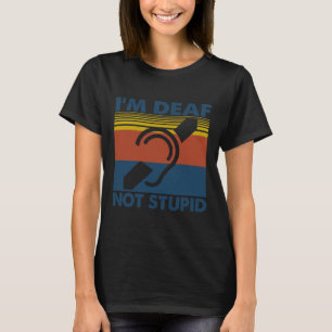 Roligt Förhörselskadade ASL-teckenspråk I är Döv n T Shirt