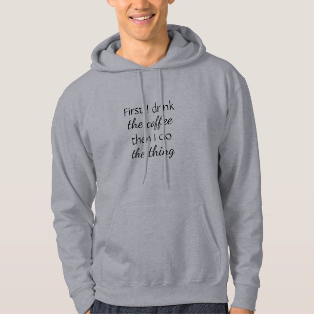 Roligt Första kaffet gör sedan Sak-offerten Hoodie (Framsida)